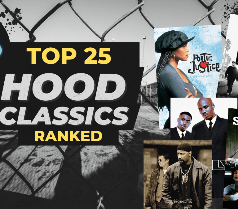 Top 25 Hood Classic Movies of ALL-Time (RANKED)